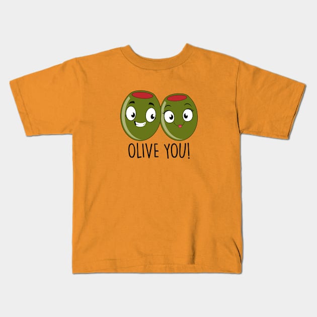 Olive You! Kids T-Shirt by NotSoGoodStudio